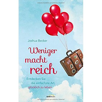 Becker Weniger macht reich: Entdecken Sie die einfachste Art, glücklich zu leben. - Preis vom 17.06.2026 05:34:31 h Becker Weniger macht reich: Entdecken Sie die einfachste Art, glücklich zu leben. - Preis vom 17.06.2026 05:34:31 h
