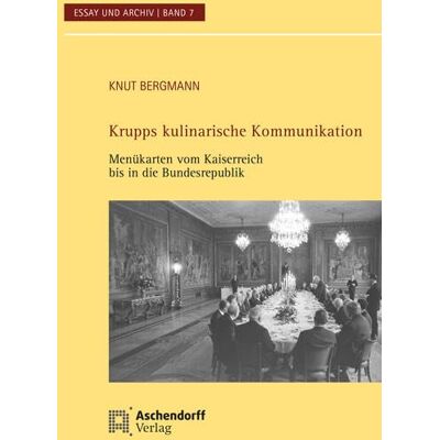 Knut Bergmann - Krupps kulinarische Kommunikation: Menükarten vom Kaiserreich bis in die Bundesrepublik (Essay und Archiv) - Preis vom 22.09.2026 03:35:57 h Knut Bergmann - Krupps kulinarische Kommunikation: Menükarten vom Kaiserreich bis in die Bundesrepublik (Essay und Archiv) - Preis vom 22.09.2026 03:35:57 h