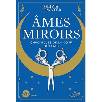 Olivia Atwater - Chroniques de la cour des faës. Ames miroirs - Preis vom 17.06.2026 05:34:31 h Olivia Atwater - Chroniques de la cour des faës. Ames miroirs - Preis vom 17.06.2026 05:34:31 h