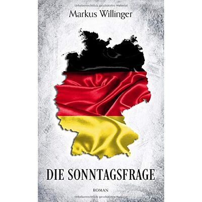 Markus Willinger - Die Sonntagsfrage - Roman - Preis vom 18.06.2026 05:44:55 h Markus Willinger - Die Sonntagsfrage - Roman - Preis vom 18.06.2026 05:44:55 h