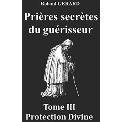 Roland Prières secrètes du guérisseur: Tome III Protection Divine - Preis vom 17.06.2026 05:34:31 h Roland Prières secrètes du guérisseur: Tome III Protection Divine - Preis vom 17.06.2026 05:34:31 h