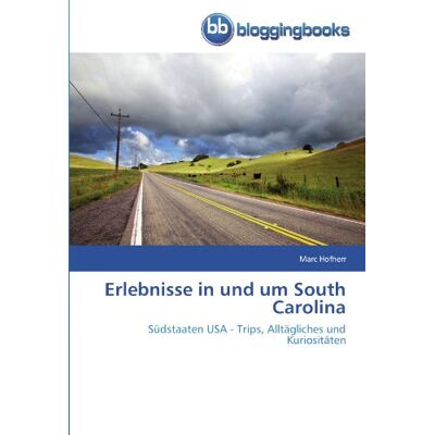 Marc Erlebnisse in und um South Carolina: Südstaaten USA - Trips, Alltägliches und Kuriositäten - Preis vom 17.06.2026 05:34:31 h Marc Erlebnisse in und um South Carolina: Südstaaten USA - Trips, Alltägliches und Kuriositäten - Preis vom 17.06.2026 05:34:31 h