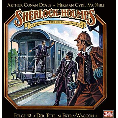 Doyle, Sir Arthur Conan - Sherlock Holmes - Folge 42: Der Tote im Extra-Waggon. Hörspiel. - Preis vom 22.06.2026 11:45:37 h Doyle, Sir Arthur Conan - Sherlock Holmes - Folge 42: Der Tote im Extra-Waggon. Hörspiel. - Preis vom 22.06.2026 11:45:37 h