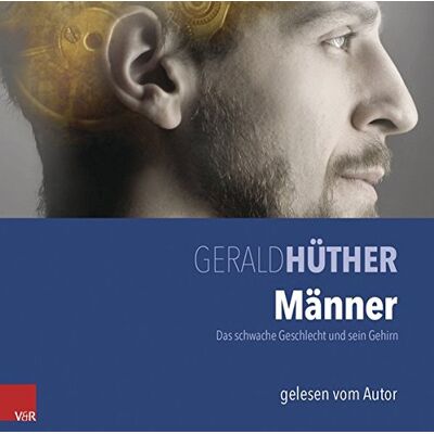 Gerald Hüther - Männer - Das schwache Geschlecht und sein Gehirn - Preis vom 20.06.2026 05:23:55 h Gerald Hüther - Männer - Das schwache Geschlecht und sein Gehirn - Preis vom 20.06.2026 05:23:55 h