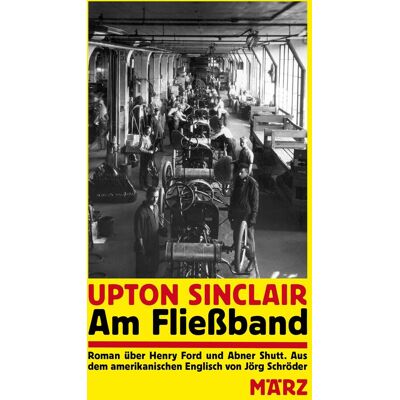 Upton Sinclair - Am Fließband: Roman über Henry Ford und Abner Shutt - Preis vom 22.09.2026 03:35:57 h Upton Sinclair - Am Fließband: Roman über Henry Ford und Abner Shutt - Preis vom 22.09.2026 03:35:57 h
