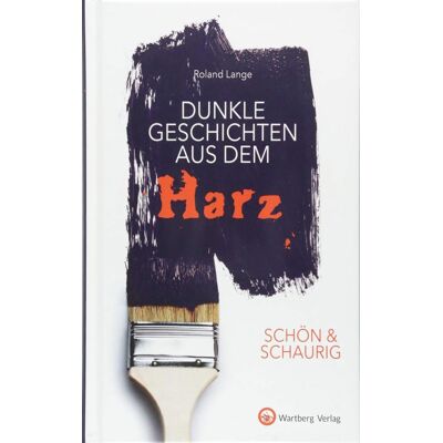 Roland SCHÖN & SCHAURIG - Dunkle Geschichten aus dem Harz - Preis vom 17.06.2026 05:34:31 h Roland SCHÖN & SCHAURIG - Dunkle Geschichten aus dem Harz - Preis vom 17.06.2026 05:34:31 h
