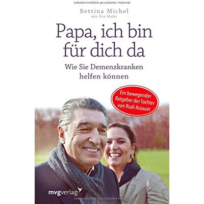 Bettina Michel - Papa, ich bin für dich da: Wie Sie Demenzkranken helfen können - Ein bewegender Ratgeber der Tochter von Rudi Assauer - Preis vom 24.06.2026 19:44:00 h Bettina Michel - Papa, ich bin für dich da: Wie Sie Demenzkranken helfen können - Ein bewegender Ratgeber der Tochter von Rudi Assauer - Preis vom 24.06.2026 19:44:00 h