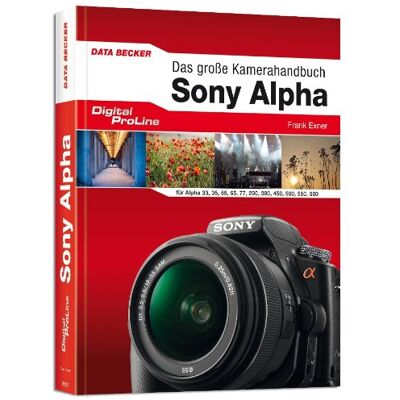 Frank Exner - Digital ProLine - Das große Kamerahandbuch Sony Alpha - Preis vom 22.09.2026 03:35:57 h Frank Exner - Digital ProLine - Das große Kamerahandbuch Sony Alpha - Preis vom 22.09.2026 03:35:57 h