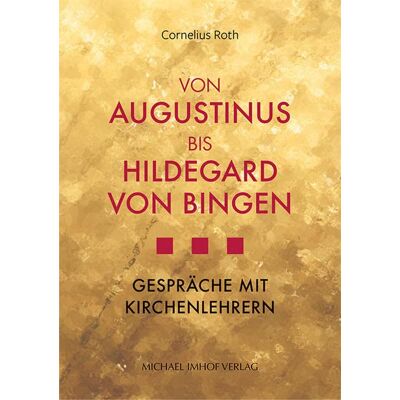 Roth Von Augustinus bis Hildegard von Bingen – Gespräche mit Kirchenlehrern - Preis vom 07.08.2026 11:47:26 h Roth Von Augustinus bis Hildegard von Bingen – Gespräche mit Kirchenlehrern - Preis vom 07.08.2026 11:47:26 h