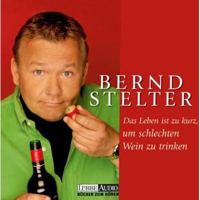 Bernd Stelter - Das Leben ist zu kurz, um schlechten Wein zu trinken: Autorisierte gekürzte Romanfassung - Preis vom 17.06.2026 05:34:31 h Bernd Stelter - Das Leben ist zu kurz, um schlechten Wein zu trinken: Autorisierte gekürzte Romanfassung - Preis vom 17.06.2026 05:34:31 h