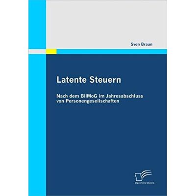 Braun Latente Steuern: Nach dem BilMoG im Jahresabschluss von Personengesellschaften - Preis vom 22.06.2026 23:23:57 h Braun Latente Steuern: Nach dem BilMoG im Jahresabschluss von Personengesellschaften - Preis vom 22.06.2026 23:23:57 h