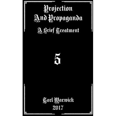 Tarl Warwick - Projection and Propaganda: A Brief Treatment - Preis vom 22.09.2026 03:35:57 h Tarl Warwick - Projection and Propaganda: A Brief Treatment - Preis vom 22.09.2026 03:35:57 h