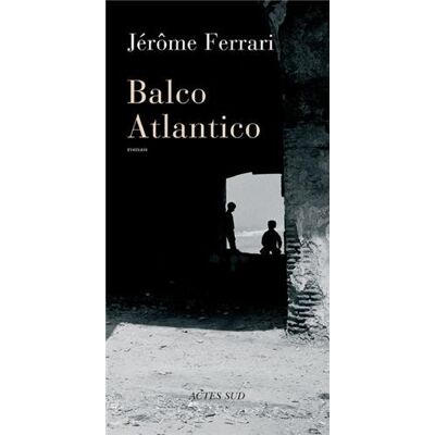 Jérôme Ferrari - Balco Atlantico - Preis vom 22.09.2026 03:35:57 h Jérôme Ferrari - Balco Atlantico - Preis vom 22.09.2026 03:35:57 h