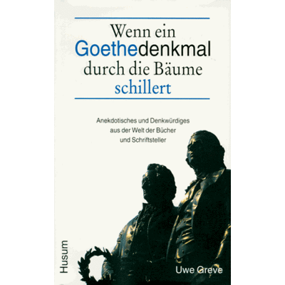 Uwe Greve - Wenn ein Goethedenkmal durch die Bäume schillert - Anekdotisches und Denkwürdiges aus der Welt der Bücher und Schriftsteller - Preis vom 26.06.2026 19:40:26 h Uwe Greve - Wenn ein Goethedenkmal durch die Bäume schillert - Anekdotisches und Denkwürdiges aus der Welt der Bücher und Schriftsteller - Preis vom 26.06.2026 19:40:26 h