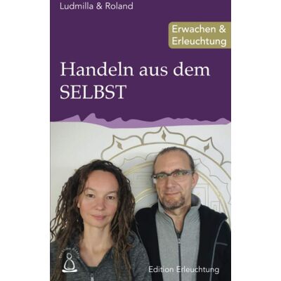 Roland Handeln aus dem SELBST: Erwachen & Erleuchtung (Edition Erleuchtung, Band 18) - Preis vom 17.06.2026 05:34:31 h Roland Handeln aus dem SELBST: Erwachen & Erleuchtung (Edition Erleuchtung, Band 18) - Preis vom 17.06.2026 05:34:31 h