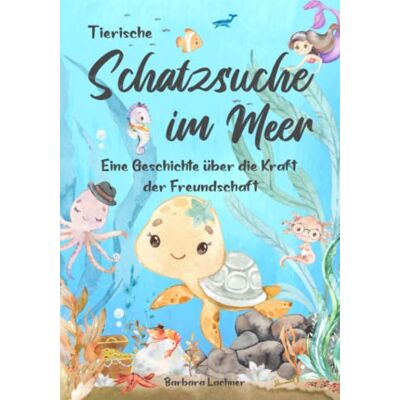 MAG Tierische Schatzsuche im Meer: Eine Geschichte über die Kraft der Freundschaft (Tierische Abenteuer, Band 1) - Preis vom 17.06.2026 05:34:31 h MAG Tierische Schatzsuche im Meer: Eine Geschichte über die Kraft der Freundschaft (Tierische Abenteuer, Band 1) - Preis vom 17.06.2026 05:34:31 h