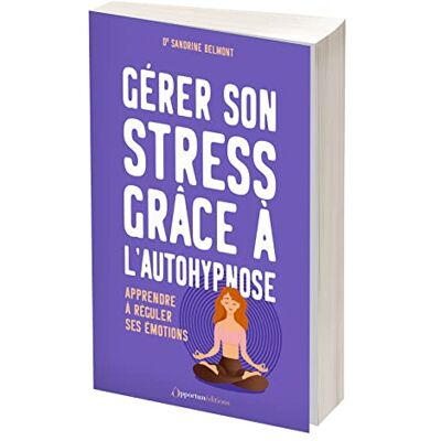 Sandrine Belmont - Gérer son stress grâce à l'autohypnose : apprendre à réguler ses émotions - Preis vom 17.06.2026 05:34:31 h Sandrine Belmont - Gérer son stress grâce à l'autohypnose : apprendre à réguler ses émotions - Preis vom 17.06.2026 05:34:31 h