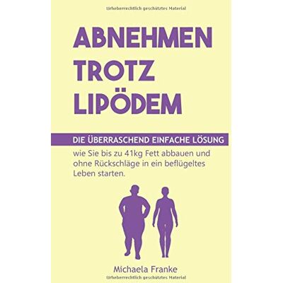 Michaela Franke - Abnehmen trotz Lipödem: Die überraschend einfache Lösung, wie Sie bis zu 41kg Fett abbauen und ohne Rückschläge in ein beflügeltes Leben starten (inkl. 12-Wochen-Schnellstartprogramm & 35 Rezepte) - Preis vom 22.09.2026 03:35:57 h Michaela Franke - Abnehmen trotz Lipödem: Die überraschend einfache Lösung, wie Sie bis zu 41kg Fett abbauen und ohne Rückschläge in ein beflügeltes Leben starten (inkl. 12-Wochen-Schnellstartprogramm & 35 Rezepte) - Preis vom 22.09.2026 03:35:57 h