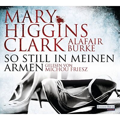 Clark, Mary Higgins - So still in meinen Armen - Preis vom 17.06.2026 05:34:31 h Clark, Mary Higgins - So still in meinen Armen - Preis vom 17.06.2026 05:34:31 h