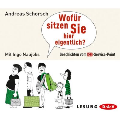 Andreas Schorsch - Wofür sitzen Sie eigentlich hier?: Geschichten vom DB-Service-Point (2 CDs) - Preis vom 22.06.2026 11:45:37 h Andreas Schorsch - Wofür sitzen Sie eigentlich hier?: Geschichten vom DB-Service-Point (2 CDs) - Preis vom 22.06.2026 11:45:37 h