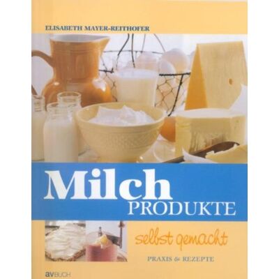 Elisabeth Mayer-Reithofer - Michprodukte selbst gemacht: Praxis & Rezepte - Preis vom 22.06.2026 23:23:57 h Elisabeth Mayer-Reithofer - Michprodukte selbst gemacht: Praxis & Rezepte - Preis vom 22.06.2026 23:23:57 h