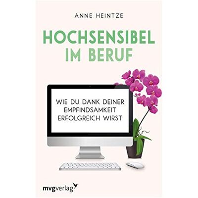 Anne Heintze - Hochsensibel im Beruf: Wie du dank deiner Empfindsamkeit erfolgreich wirst - Preis vom 24.06.2026 19:44:00 h Anne Heintze - Hochsensibel im Beruf: Wie du dank deiner Empfindsamkeit erfolgreich wirst - Preis vom 24.06.2026 19:44:00 h