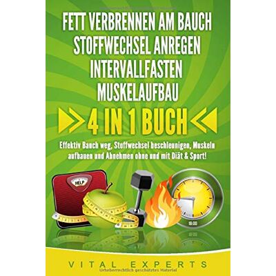 Vital Experts - FETT VERBRENNEN AM BAUCH STOFFWECHSEL ANREGEN INTERVALLFASTEN MUSKELAUFBAU: 4 in 1 Buch! Effektiv Bauch weg, Stoffwechsel beschleunigen, Muskeln aufbauen und Abnehmen ohne und mit Diät & Sport! - Preis vom 24.06.2026 07:42:13 h Vital Experts - FETT VERBRENNEN AM BAUCH STOFFWECHSEL ANREGEN INTERVALLFASTEN MUSKELAUFBAU: 4 in 1 Buch! Effektiv Bauch weg, Stoffwechsel beschleunigen, Muskeln aufbauen und Abnehmen ohne und mit Diät & Sport! - Preis vom 24.06.2026 07:42:13 h