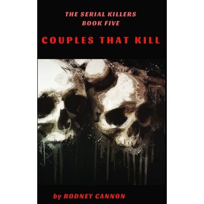 Rodney Cannon - The Serial Killers: Couples That Kill - Preis vom 22.09.2026 03:35:57 h Rodney Cannon - The Serial Killers: Couples That Kill - Preis vom 22.09.2026 03:35:57 h