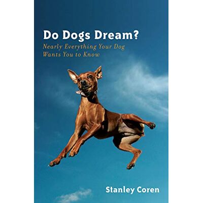 Stanley Coren - Do Dogs Dream?: Nearly Everything Your Dog Wants You to Know - Preis vom 22.09.2026 03:35:57 h Stanley Coren - Do Dogs Dream?: Nearly Everything Your Dog Wants You to Know - Preis vom 22.09.2026 03:35:57 h