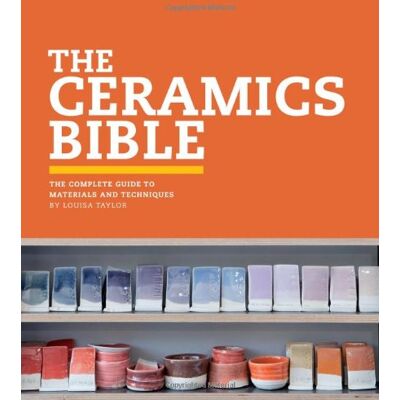 Louisa Taylor - The Ceramics Bible: The Complete Guide to Materials and Techniques - Preis vom 22.09.2026 03:35:57 h Louisa Taylor - The Ceramics Bible: The Complete Guide to Materials and Techniques - Preis vom 22.09.2026 03:35:57 h