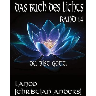 Christian Anders - Das Buch des Lichts. Band 14.: DU bist Gott - Preis vom 24.06.2026 07:42:13 h Christian Anders - Das Buch des Lichts. Band 14.: DU bist Gott - Preis vom 24.06.2026 07:42:13 h