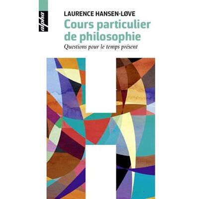 Hansen Cours particulier de philosophie : questions pour le temps présent - Preis vom 23.06.2026 11:45:09 h Hansen Cours particulier de philosophie : questions pour le temps présent - Preis vom 23.06.2026 11:45:09 h