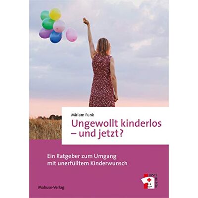 Funk Ungewollt kinderlos - und jetzt? Ein Ratgeber zum Umgang mit unerfülltem Kinderwunsch (Erste Hilfen, Bd. 13) - Preis vom 07.08.2026 11:47:26 h Funk Ungewollt kinderlos - und jetzt? Ein Ratgeber zum Umgang mit unerfülltem Kinderwunsch (Erste Hilfen, Bd. 13) - Preis vom 07.08.2026 11:47:26 h