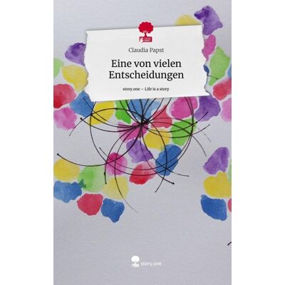 Claudia Papst - Eine von vielen Entscheidungen. Life is a Story - story.one - Preis vom 22.09.2026 03:35:57 h Claudia Papst - Eine von vielen Entscheidungen. Life is a Story - story.one - Preis vom 22.09.2026 03:35:57 h