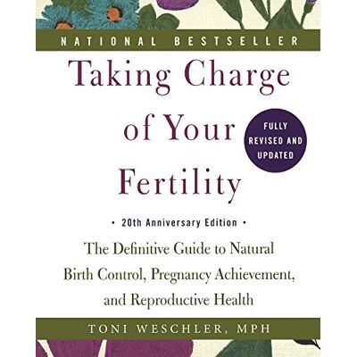 Toni Weschler - Taking Charge of Your Fertility: 20th Anniversary Edition - Preis vom 22.09.2026 03:35:57 h Toni Weschler - Taking Charge of Your Fertility: 20th Anniversary Edition - Preis vom 22.09.2026 03:35:57 h