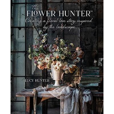 The Flower Hunter: Creating a Floral Love Story Inspired by the Landscape - Preis vom 23.06.2026 11:45:09 h The Flower Hunter: Creating a Floral Love Story Inspired by the Landscape - Preis vom 23.06.2026 11:45:09 h