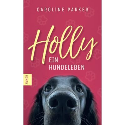 Parker Holly. Ein Hundeleben - Preis vom 24.06.2026 19:44:00 h Parker Holly. Ein Hundeleben - Preis vom 24.06.2026 19:44:00 h