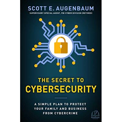 Scott The Secret to Cybersecurity: A Simple Plan to Protect Your Family and Business from Cybercrime - Preis vom 16.06.2026 05:30:18 h Scott The Secret to Cybersecurity: A Simple Plan to Protect Your Family and Business from Cybercrime - Preis vom 16.06.2026 05:30:18 h