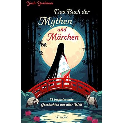 Yoshi Yoshitani - Das Buch der Mythen und Märchen: 78 inspirierende Geschichten aus aller Welt - Mythologie, Sagen, Legenden und Volksmärchen für Erwachsene - Erzählungen von Tarot of the Divine - Preis vom 22.06.2026 23:23:57 h Yoshi Yoshitani - Das Buch der Mythen und Märchen: 78 inspirierende Geschichten aus aller Welt - Mythologie, Sagen, Legenden und Volksmärchen für Erwachsene - Erzählungen von Tarot of the Divine - Preis vom 22.06.2026 23:23:57 h