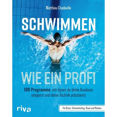 Matthieu Chadeville - Schwimmen wie ein Profi: Mit Trainingsplänen - Preis vom 24.06.2026 07:42:13 h Matthieu Chadeville - Schwimmen wie ein Profi: Mit Trainingsplänen - Preis vom 24.06.2026 07:42:13 h
