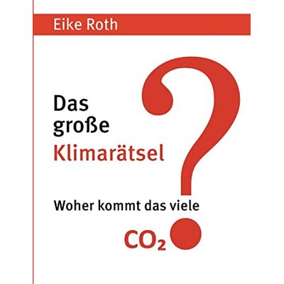 Roth Das große Klimarätsel: Woher kommt das viele CO2? - Preis vom 07.08.2026 11:47:26 h Roth Das große Klimarätsel: Woher kommt das viele CO2? - Preis vom 07.08.2026 11:47:26 h