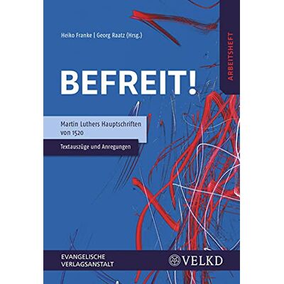 Franke Befreit! Martin Luthers Hauptschriften von 1520: Textauszüge und Anregungen: Textauszüge und Anregungen (Arbeitsheft) - Preis vom 24.06.2026 07:42:13 h Franke Befreit! Martin Luthers Hauptschriften von 1520: Textauszüge und Anregungen: Textauszüge und Anregungen (Arbeitsheft) - Preis vom 24.06.2026 07:42:13 h