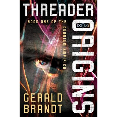 Gerald Brandt - Threader Origins (Quantum Empirica, Band 1) - Preis vom 22.09.2026 03:35:57 h Gerald Brandt - Threader Origins (Quantum Empirica, Band 1) - Preis vom 22.09.2026 03:35:57 h