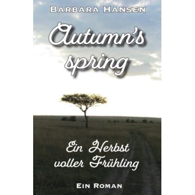 Hansen Autumn's spring. Ein Herbst voller Frühling: Ein Roman - Preis vom 24.06.2026 07:42:13 h Hansen Autumn's spring. Ein Herbst voller Frühling: Ein Roman - Preis vom 24.06.2026 07:42:13 h
