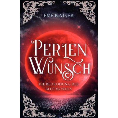 Kaiser Perlenwunsch: Die Bedrohung des Blutmondes: Buch 1 (Blutmond Diologie) - Preis vom 18.06.2026 05:44:55 h Kaiser Perlenwunsch: Die Bedrohung des Blutmondes: Buch 1 (Blutmond Diologie) - Preis vom 18.06.2026 05:44:55 h