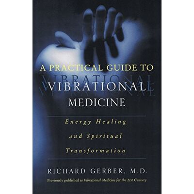 Richard Gerber - A Practical Guide to Vibrational Medicine: Energy Healing and Spiritual Transformation - Preis vom 22.09.2026 03:35:57 h Richard Gerber - A Practical Guide to Vibrational Medicine: Energy Healing and Spiritual Transformation - Preis vom 22.09.2026 03:35:57 h
