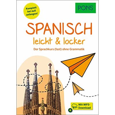 PONS Spanisch lernen leicht & locker: Der Sprachkurs (fast) ohne Grammatik mit MP3-Download (PONS leicht und locker) - Preis vom 19.06.2026 05:29:47 h PONS Spanisch lernen leicht & locker: Der Sprachkurs (fast) ohne Grammatik mit MP3-Download (PONS leicht und locker) - Preis vom 19.06.2026 05:29:47 h