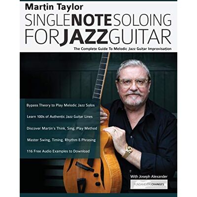 Martin Taylor Single Note Soloing for Jazz Guitar: The Complete Guide to Melodic Jazz Guitar Improvisation - Preis vom 24.06.2026 07:42:13 h Martin Taylor Single Note Soloing for Jazz Guitar: The Complete Guide to Melodic Jazz Guitar Improvisation - Preis vom 24.06.2026 07:42:13 h