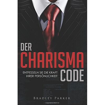 Parker Der Charisma Code: Entfesseln Sie die Kraft Ihrer Persönlichkeit - Mit 30 Tage Programm für mehr Ausstrahlung, Beliebtheit und Einfluss - Preis vom 24.06.2026 19:44:00 h Parker Der Charisma Code: Entfesseln Sie die Kraft Ihrer Persönlichkeit - Mit 30 Tage Programm für mehr Ausstrahlung, Beliebtheit und Einfluss - Preis vom 24.06.2026 19:44:00 h