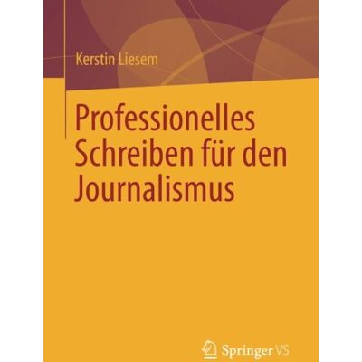 Kerstin Liesem - Professionelles Schreiben für den Journalismus - Preis vom 20.06.2026 05:23:55 h Kerstin Liesem - Professionelles Schreiben für den Journalismus - Preis vom 20.06.2026 05:23:55 h